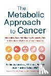 Winters, Dr. Nasha, Kelley, Jess Higgins - The Metabolic Approach to Cancer