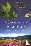 Armbrecht, Ann - The Business of Botanicals - Exploring the Healing Promise of Plant Medicines in a Global Industry