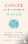 Cowan, Dr. Thomas - Cancer and the New Biology of Water