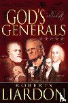 Liardon, Roberts - God's Generals: The Revivalists (Spiritual Biographies of Revival, Including Billy Graham, George Whitefield, Charles Finney, William