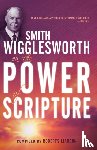 Wigglesworth, Smith - Smith Wigglesworth on the Power of Scripture