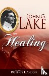 Lake, John G - John G. Lake on Healing