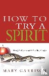 Mary Garrison, Garrison - How to Try a Spirit