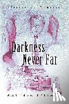 Freeman, Matthew (Bath Spa University - Darkness Never Far