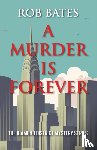 Bates, Rob - A Murder is Forever