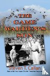 Callan, Steven T - The Game Warden's Son