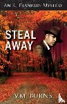 Burns, V M - Steal Away