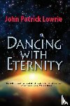 Lowrie, John Patrick - Dancing With Eternity