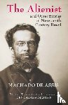 Machado de Assis, Joaquim Maria - The Alienist and Other Stories of Nineteenth-Century Brazil