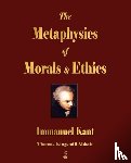 Immanuel Kant - The Metaphysics of Morals and Ethics