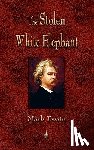 Twain, Mark - The Stolen White Elephant