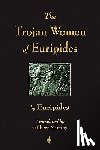 Euripides - The Trojan Women of Euripides