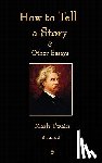 Mark Twain - How to Tell a Story and Other Essays