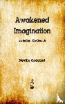 Neville, Neville Goddard - Awakened Imagination