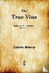 Murray, Andrew - The True Vine