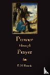 Bounds, E M - Power Through Prayer