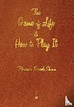 Shinn, Florence Scovel - The Game of Life and How to Play It