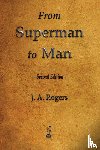 Rogers, J a - From Superman to Man
