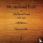 Larkin, Clarence - Dispensational Truth or God's Plan and Purpose in the Ages - Fully Illustrated