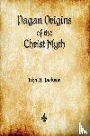 Jackson, John G - Pagan Origins of the Christ Myth