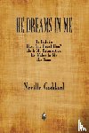 Goddard, Neville - He Dreams In Me