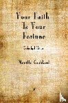 Goddard, Neville - Your Faith is Your Fortune