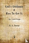 Torrey, R a - God's Guidance and How to Get It (The Seven Steps)