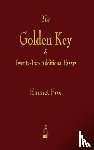 Fox, Emmet - Golden Key and Twenty-Two Additional Essays