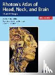  - Rhoton's Atlas of Head, Neck, and Brain