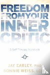 Jay Earley, Bonnie Weiss - Freedom from Your Inner Critic