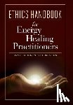 Feinstein, David, Eden, Donna - Ethics Handbooks for Energy Healing Practitioners