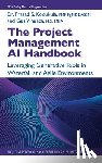 Kodukula, Prasad, Vinueza, Guz - The Project Management AI Handbook