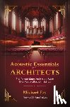 Fay, Michael - Acoustic Essentials for Architects: The Primer Many Architects Wish They Were Offered in School