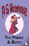 Wodehouse, P G - The Prince and Betty - From the Manor Wodehouse Collection, a selection from the early works of P. G. Wodehouse