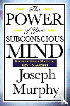 Murphy, Joseph - The Power of Your Subconscious Mind