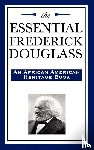 Douglass, Frederick - The Essential Frederick Douglass