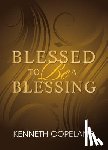Copeland, Kenneth - Blessed to be a Blessing