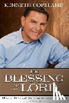 Copeland, Kenneth - Blessing of the Lord: Makes Rich and He Adds No Sorrow with It