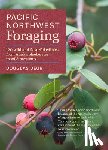 Deur, Douglas - Pacific Northwest Foraging: 120 Wild and Flavorful Edibles from Alaska Blueberries to Wild Hazelnuts