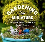 Calvo, Janit - Gardening in Miniature