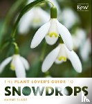 Slade, Naomi - The Plant Lover's Guide to Snowdrops