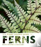 Steffen, Richie, Olsen, Sue - The Plant Lover's Guide to Ferns