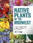 Branhagen, Alan - Native Plants of the Midwest: A Comprehensive Guide to the Best 500 Species for the Garden