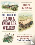 McDowell, Marta - The World of Laura Ingalls Wilder
