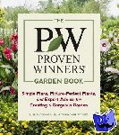 Rogers Clausen, Ruth, Christopher, Thomas - The Proven Winners Garden Book - Simple Plans, Picture-Perfect Plants, and Expert Advice for Creating a Gorgeous Garden