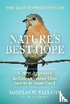 W. Tallamy, Douglas - Nature's Best Hope