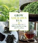 Parks, Christine, M. Walcott, Susan - Grow Your Own Tea