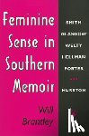 Brantley, Will - Feminine Sense in Southern Memoir