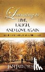 Jaworski, Jan - Learning to Live, Laugh, And Love Again After the Death of an Adult Child