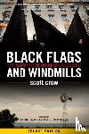 Crow, Scott - Black Flags And Windmills